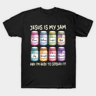 Jesus Is My Jam I'm Here To Spread It Jesus Christian Religious Bible Verse T-Shirt